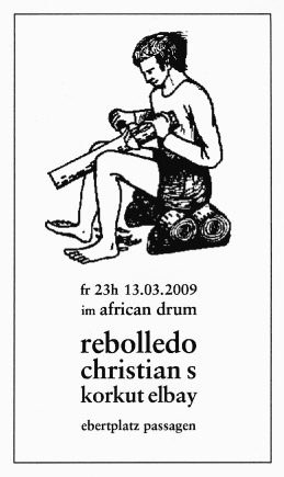 African Drum 13.3.09: Christian S, Korkut Elbay, Rebolledo